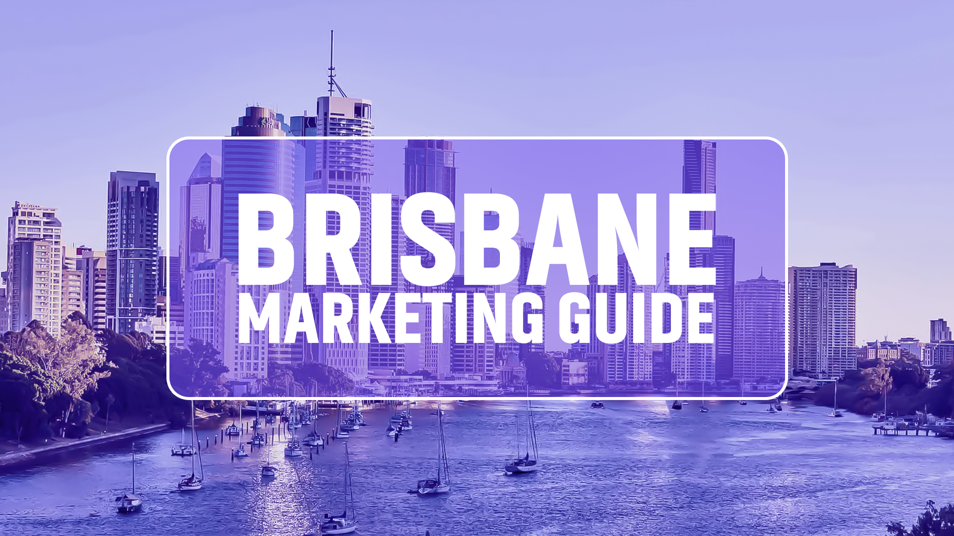 brisbane marketing agency guide